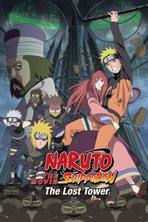 Naruto Shippuuden: Movie 4 – The Lost Tower (2010)