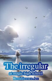 The Irregular at Magic High School Reminiscence Arc (2021) izle